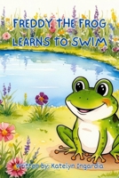 Freddy the Frog Learns to Swim B0DQ37JYQP Book Cover