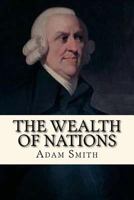 An Inquiry into the Nature and Causes of the Wealth of Nations