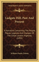 Ludgate Hill: Past and Present 1241600872 Book Cover