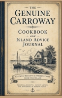 The Genuine Carroway Cookbook and Island Advice Journal B0H4S5GS5W Book Cover