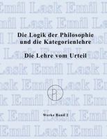 Die Logik der Philosophie und die Kategorienlehre / Die Lehre vom Urteil: Sämtliche Werke Band 2 383113586X Book Cover