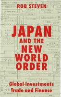 Japan and the New World Order: Global Investments, Trade and Finance 0333610067 Book Cover