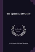 The Operations of Surgery 137754530X Book Cover