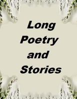 Long Poetry And Stories 1495328473 Book Cover