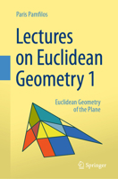 Lectures on Euclidean Geometry - Volume 1: Euclidean Geometry of the Plane 3031489055 Book Cover