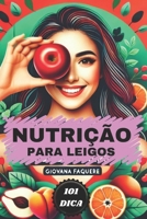 NUTRIÇÂO PARA LEIGOS- GUIA PRÁTICO: DICAS IMPORTANTES (Portuguese Edition) B0DS9NM3V5 Book Cover