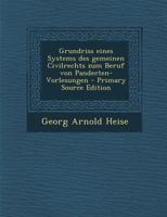 Grundriss eines Systems des gemeinen Civilrechts zum Beruf von Pandecten-Vorlesungen 1020540397 Book Cover