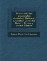 Bibliothek der gesammten deutschen National-Literatur. Zwölfter Band. 1015719279 Book Cover