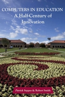 Computers in Education: A Half-Century of Innovation 1575868687 Book Cover