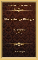 Ofversattnings-Ofningar: Till Engelska (1897) 1160774714 Book Cover