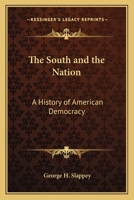 The South and the nation: A history of American democracy 1162768010 Book Cover