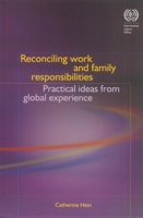 Reconciling Work And Family Responsibilites: Practical Ideas From Global Experience 9221153525 Book Cover