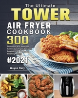 The Ultimate Tower Air Fryer Cookbook 2021 1801244987 Book Cover