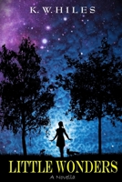 Little Wonders: A Novella 1096463458 Book Cover
