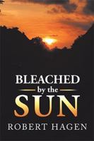 Bleached by the Sun 1984544314 Book Cover