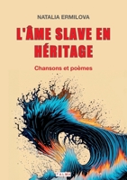L'Âme slave en héritage: Chansons et poèmes (French Edition) 2377900798 Book Cover