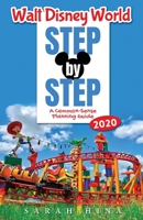 Walt Disney World Step-by-Step 2020: A Common-Sense Planning Guide 1683902203 Book Cover