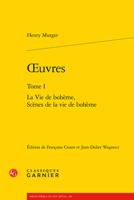 oeuvres: La Vie de bohème, Scènes de la vie de bohème 2406143449 Book Cover