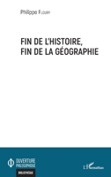 Fin de l'histoire, fin de la géographie (Ouverture Philosophique) (French Edition) 2343226601 Book Cover