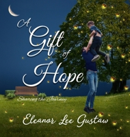 A Gift of Hope: Sharing the Journey B0GZ18B1ST Book Cover
