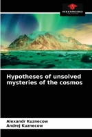 Hypotheses of unsolved mysteries of the cosmos 6203176230 Book Cover
