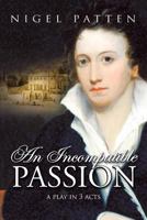 Une Passion Incompatible: Une Piece En 3 Actes 1625164254 Book Cover