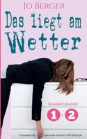 Das liegt am Wetter - Sammelband: Humorvolle Texte aus dem Alltag für Frauen 3743101734 Book Cover