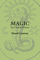 Magic: An Occult Primer 1881098370 Book Cover