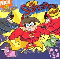 Big Superhero Wish! (Fairly Oddparents (8x8)) 0439723922 Book Cover