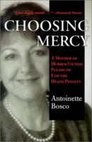 Choosing Mercy: A Mother of Murder Victims Pleads to End the Death Penalty 157075358X Book Cover