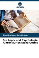Die Logik und Psychologie führen zur Existenz Gottes 6202366575 Book Cover