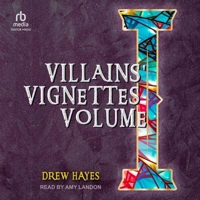 Villains' Vignettes Volume I: Tales from the Villain's Code B0CW5F6C5K Book Cover