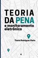 Teoria Da Pena E Monitoramento Eletrônico (Portuguese Edition) 6588781733 Book Cover