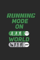 Running mode on World Off: Lined notebook Run to your limit Perfect gift idea for Jogger, Marathon runners, sportsman and athlete 1702054810 Book Cover