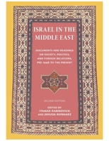 Israel in the Middle East: Documents and Readings on Society, Politics, and Foreign Relations, Pre-1948 to the Present, Second Edition (Tauber Institute for the Study of European Jewry) 0195033639 Book Cover