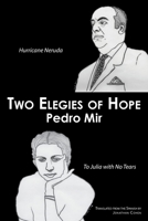 Two Elegies of Hope: Hurricane Neruda & to Julia with No Tears 1949966569 Book Cover