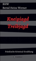 Kneipjagd - Treibjagd: Eine fränkische Kriminalerzählung Ansbach 334717772X Book Cover