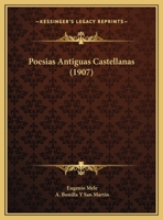 Poesias Antiguas Castellanas (1907) 1166903133 Book Cover
