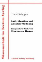 Individuation Und Absolute Ordnung Im Epischen Werk Von Hermann Hesse 3828882803 Book Cover