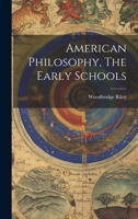 American Philosophy, The Early Schools 1022134299 Book Cover
