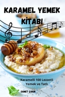 Karamel Yemek KItabi (Turkish Edition) 1836870175 Book Cover