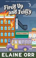Fired Up and Feisty (Shore Shenanigans Series) 1963251083 Book Cover