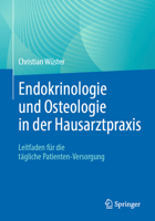 Endokrinologie Und Osteologie in Der Hausarztpraxis: Leitfaden F�r Die T�gliche Patienten-Versorgung 3662634287 Book Cover