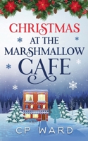 Christmas at the Marshmallow Cafe B09KF494R9 Book Cover