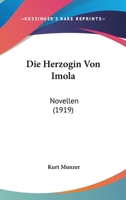 Die Herzogin Von Imola: Novellen (1919) 1120417775 Book Cover