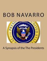 A Synopsis of the the Presidents 1542639654 Book Cover