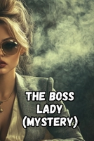 The Boss Lady (Mystery) B0DS6NH2GM Book Cover