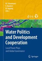 Water Politics and Development Cooperation: Local Power Plays and Global Governance 3642095410 Book Cover
