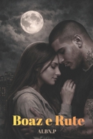 Boaz e Rute (Portuguese Edition) B0GKYFRMLC Book Cover