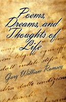 Poems, Dreams, and Thoughts of Life 145123547X Book Cover